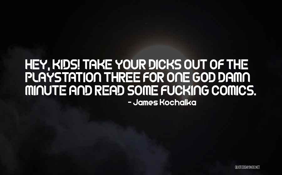 Playstation 3 Quotes By James Kochalka Playstation 3 Quotes By James Kochalka
