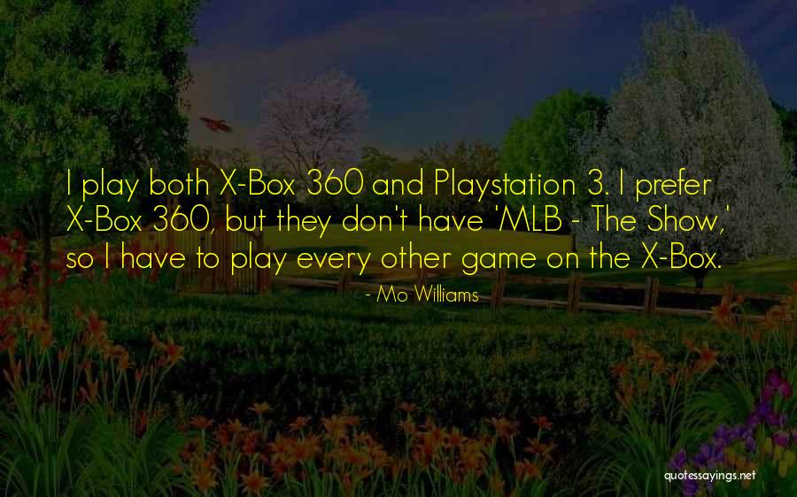 Playstation 3 Quotes By Mo Williams Playstation 3 Quotes By Mo Williams