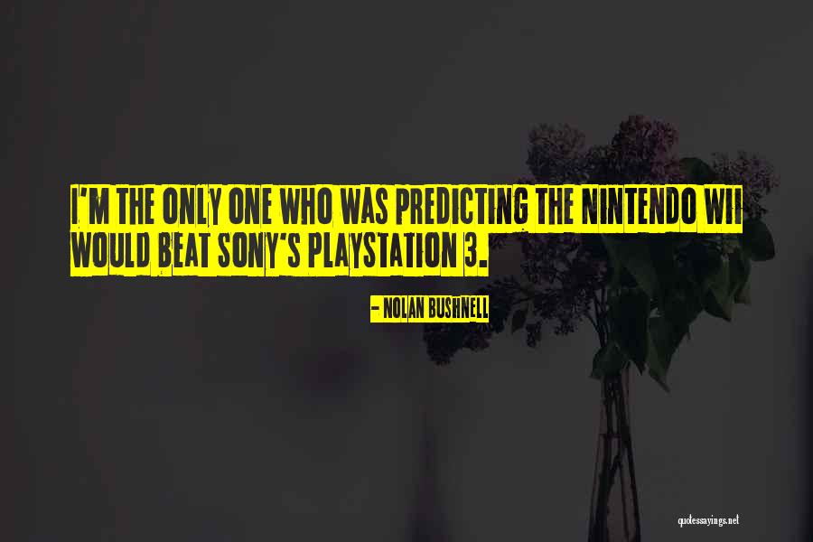 Playstation 3 Quotes By Nolan Bushnell Playstation 3 Quotes By Nolan Bushnell