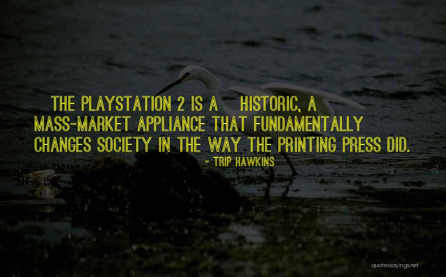 Playstation 3 Quotes By Trip Hawkins Playstation 3 Quotes By Trip Hawkins
