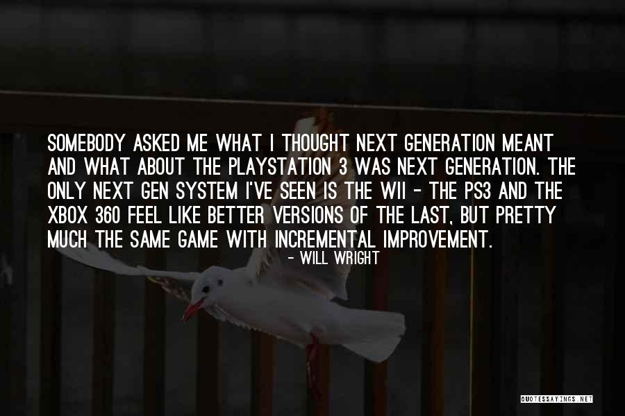 Playstation 3 Quotes By Will Wright Playstation 3 Quotes By Will Wright