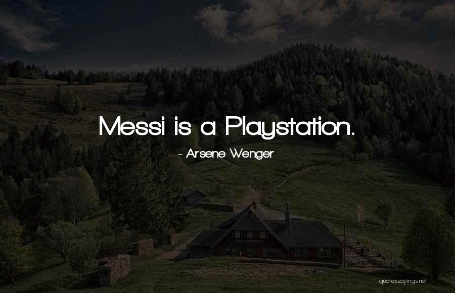 Playstation Quotes By Arsene Wenger