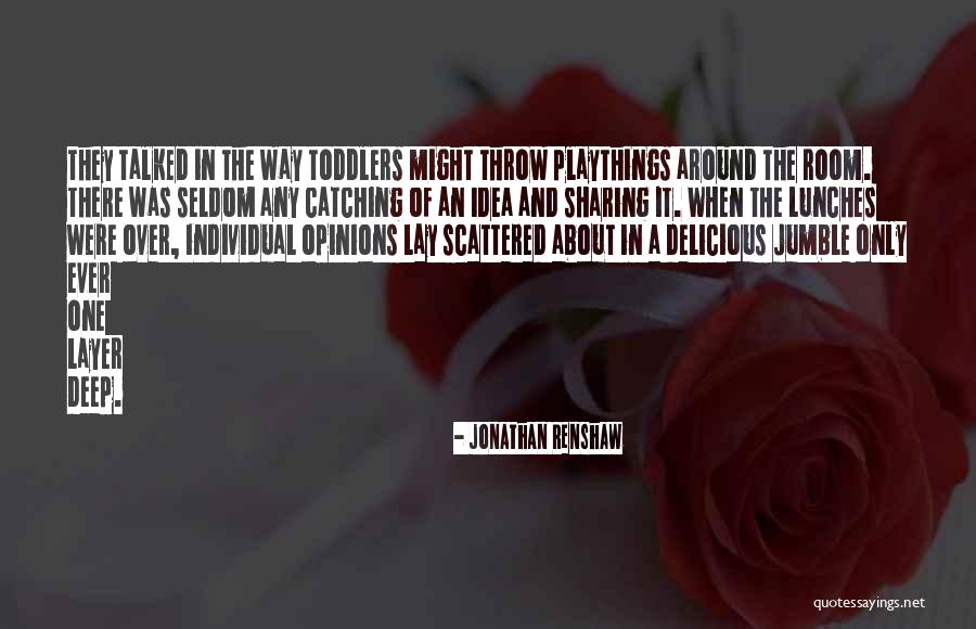 Playthings Etc Quotes By Jonathan Renshaw Playthings Etc Quotes By Jonathan Renshaw