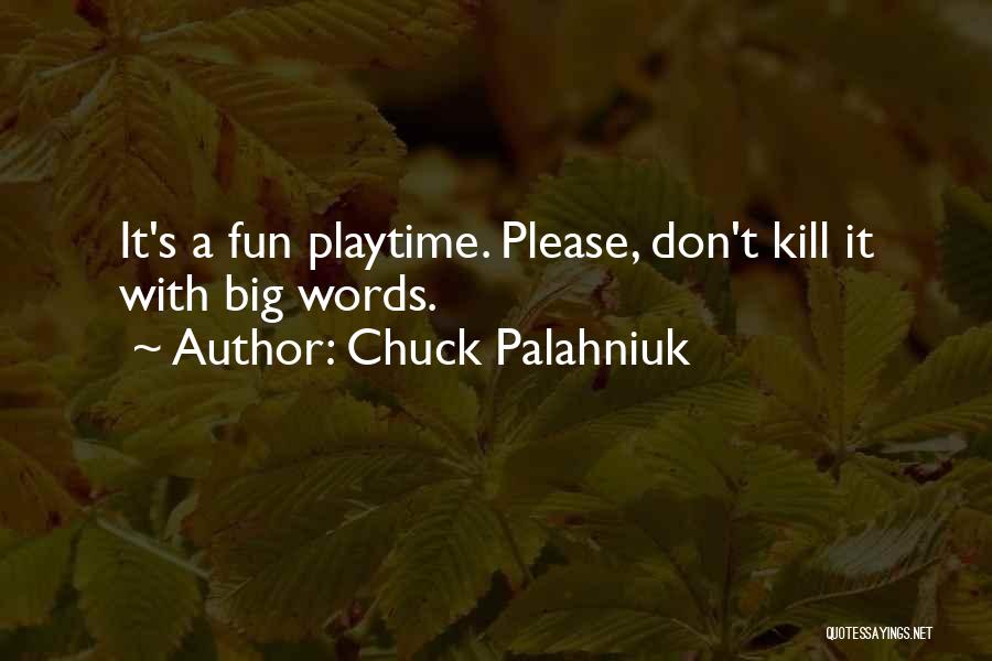 Playtime Is Over Quotes By Chuck Palahniuk