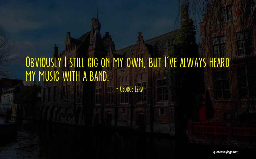 Playwithfire Quotes By George Ezra Playwithfire Quotes By George Ezra