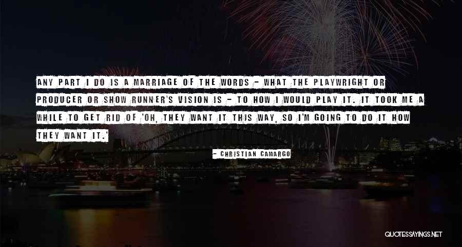 Playwright Marriage Quotes By Christian Camargo Playwright Marriage Quotes By Christian Camargo