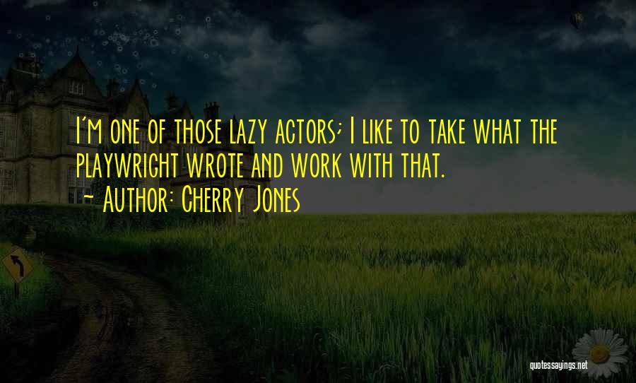 Playwright Quotes By Cherry Jones