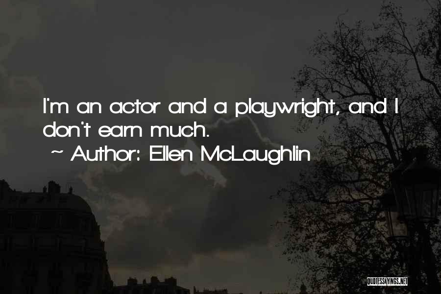 Playwright Quotes By Ellen McLaughlin