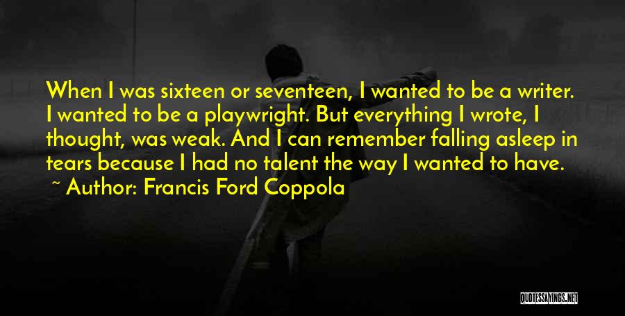 Playwright Quotes By Francis Ford Coppola