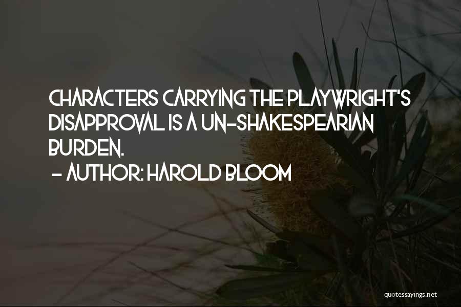 Playwright Quotes By Harold Bloom