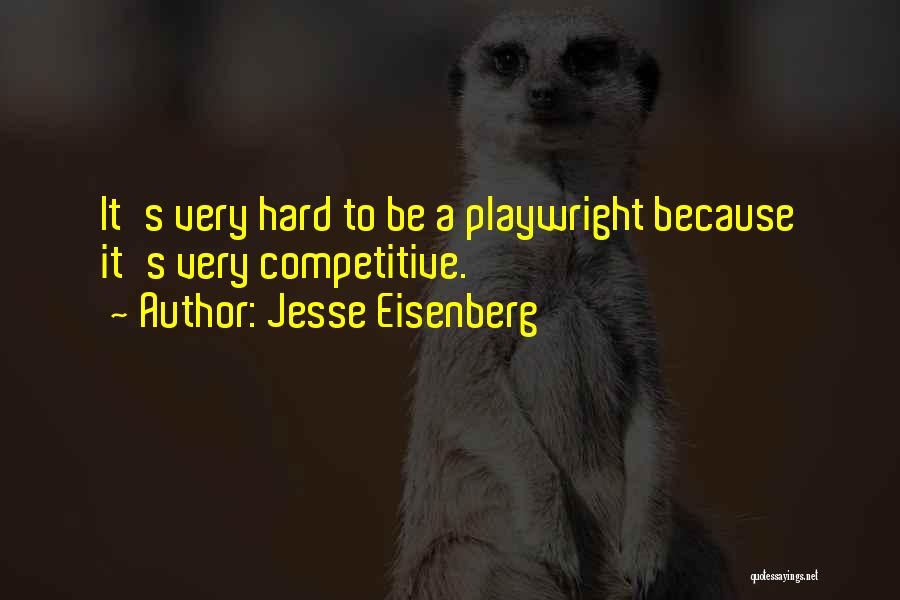 Playwright Quotes By Jesse Eisenberg