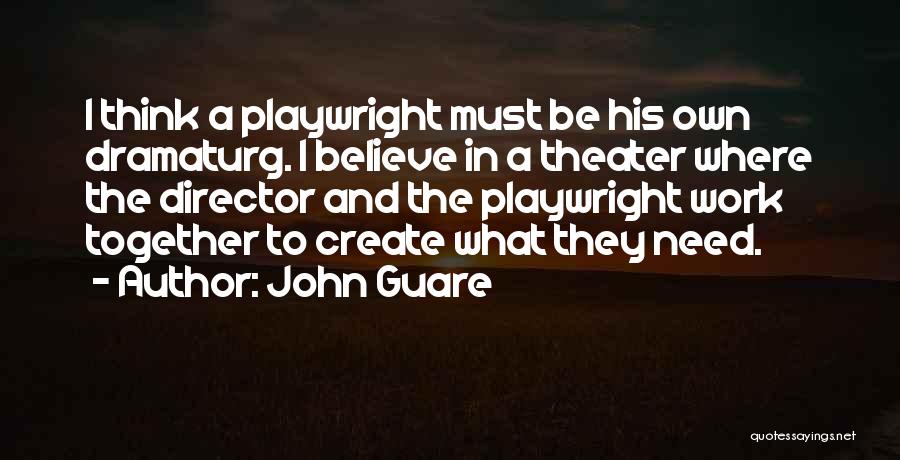 Playwright Quotes By John Guare