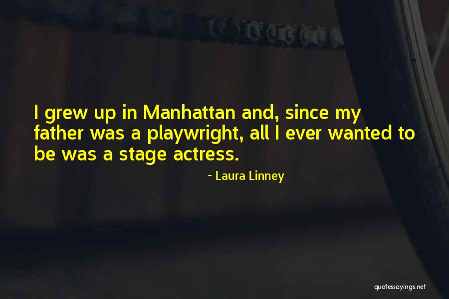 Playwright Quotes By Laura Linney