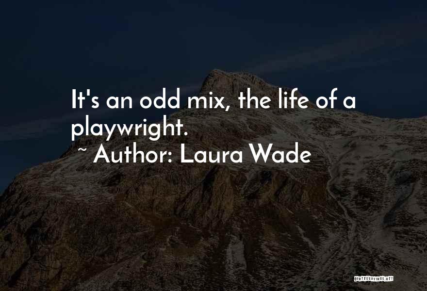 Playwright Quotes By Laura Wade