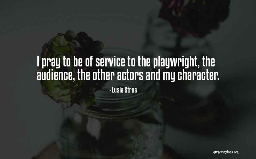 Playwright Quotes By Lusia Strus