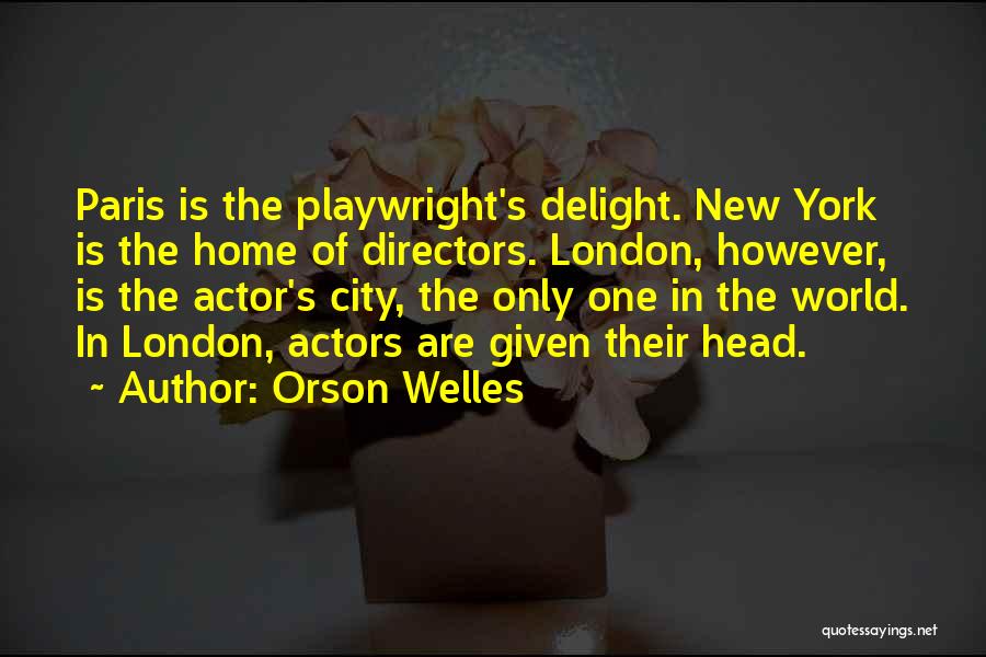 Playwright Quotes By Orson Welles