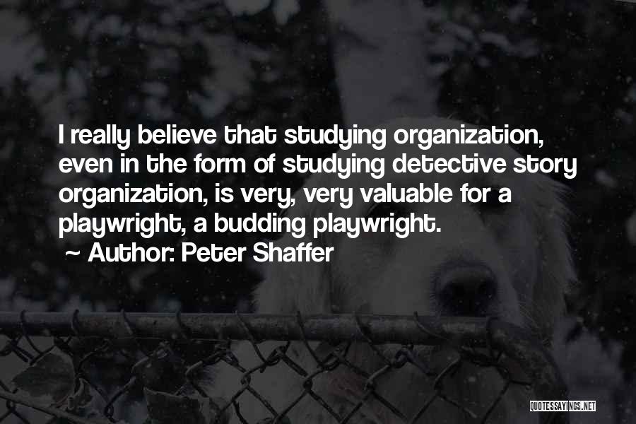 Playwright Quotes By Peter Shaffer