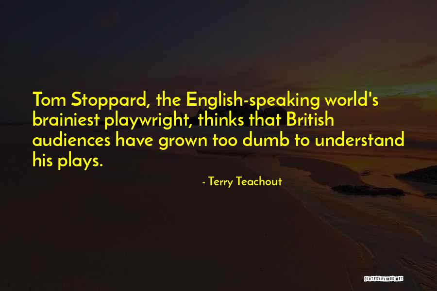 Playwright Quotes By Terry Teachout