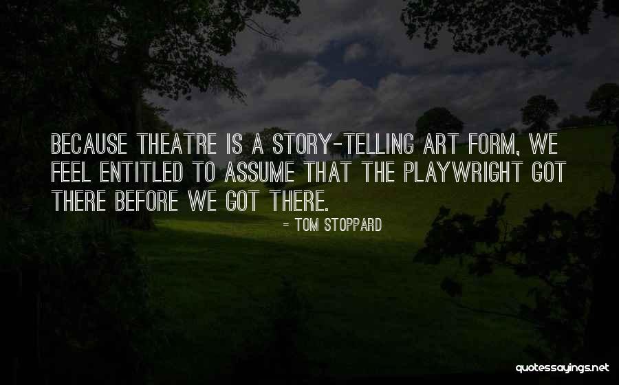 Playwright Quotes By Tom Stoppard