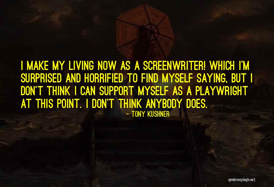 Playwright Quotes By Tony Kushner