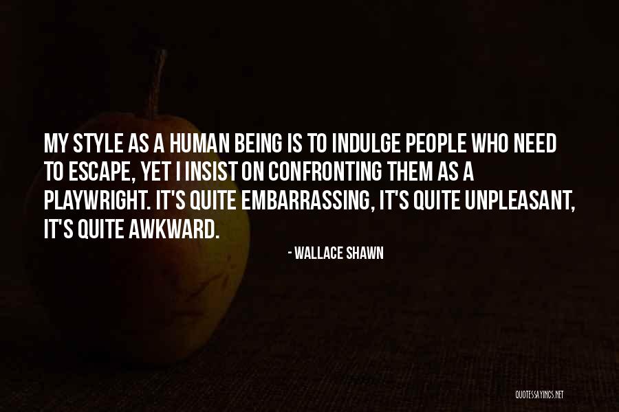 Playwright Quotes By Wallace Shawn