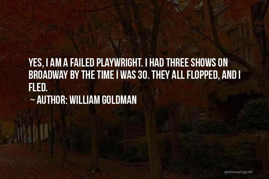 Playwright Quotes By William Goldman