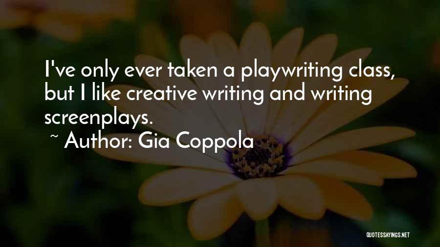 Playwriting Quotes By Gia Coppola