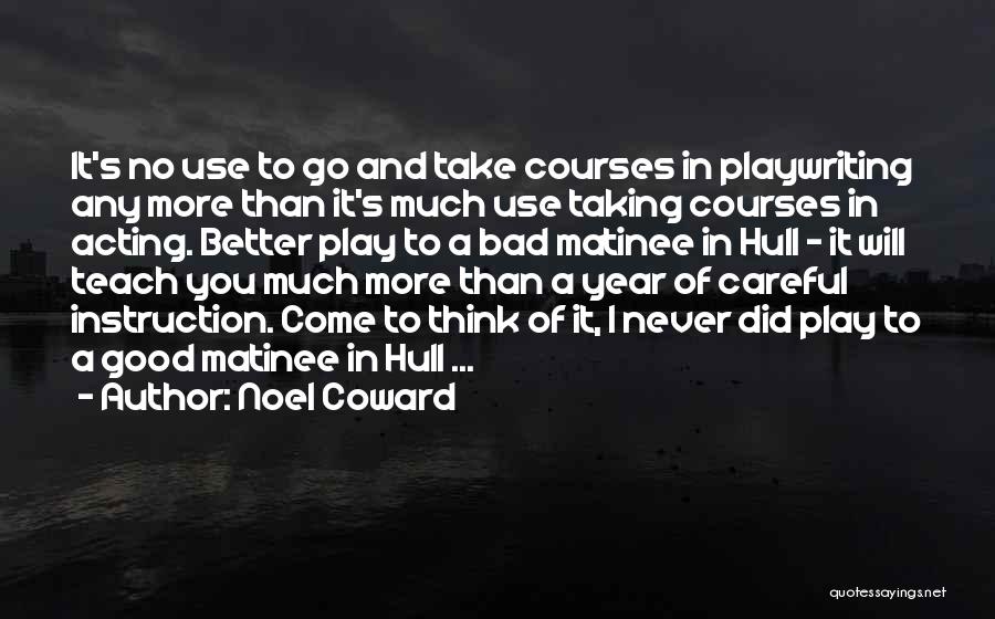 Playwriting Quotes By Noel Coward