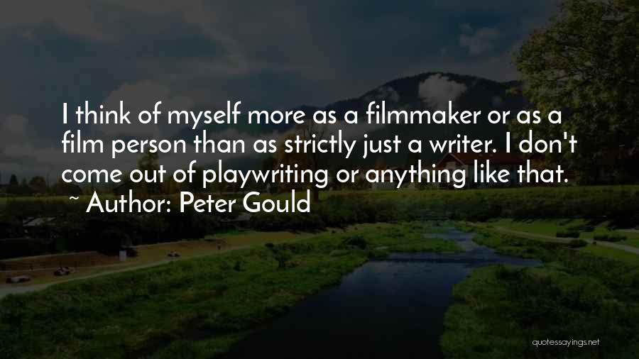 Playwriting Quotes By Peter Gould