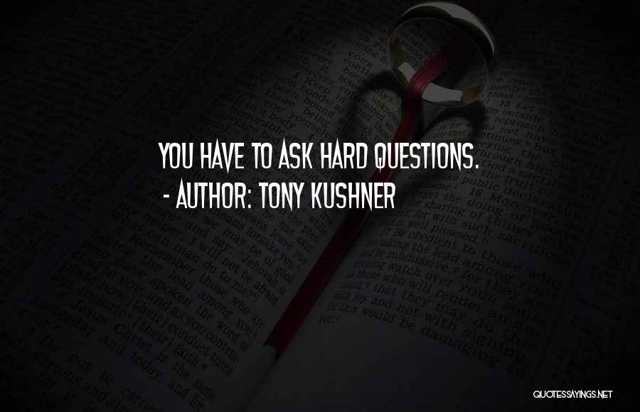 Playwriting Quotes By Tony Kushner
