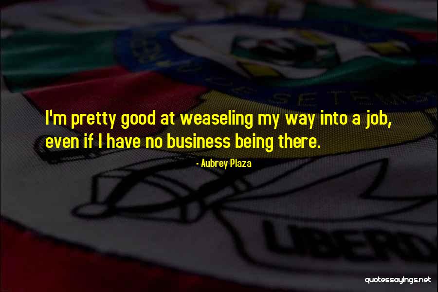 Plaza Quotes By Aubrey Plaza Plaza Quotes By Aubrey Plaza