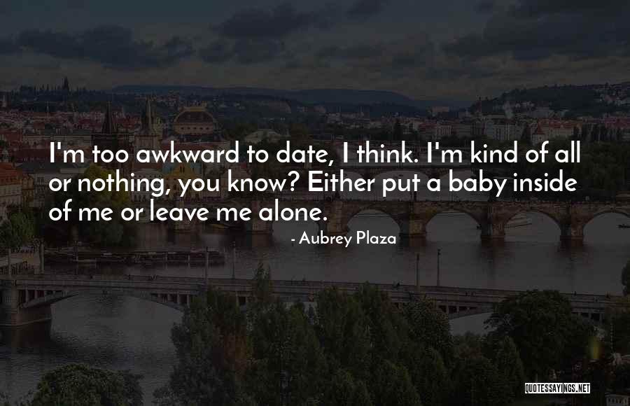 Plaza Quotes By Aubrey Plaza