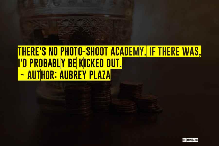 Plaza Quotes By Aubrey Plaza