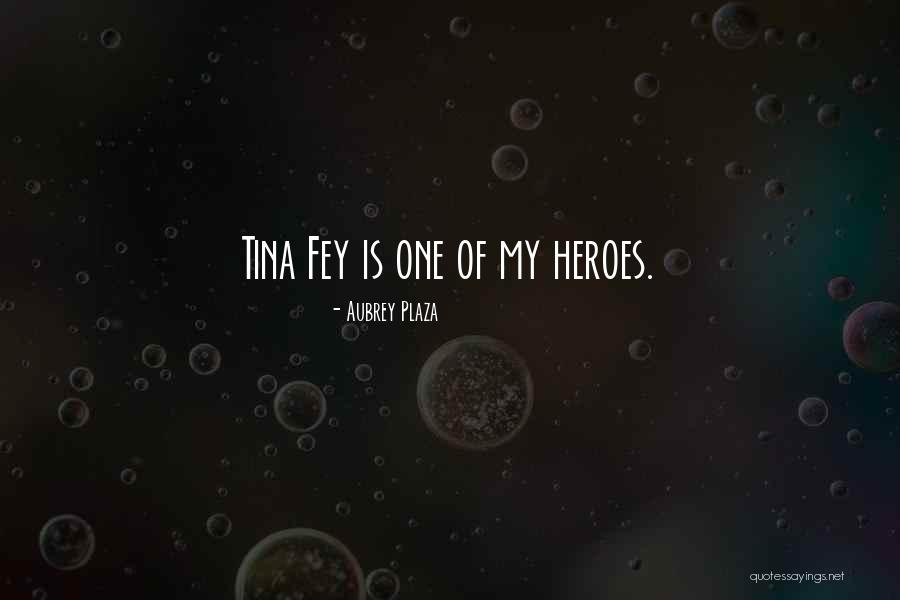 Plaza Quotes By Aubrey Plaza Plaza Quotes By Aubrey Plaza