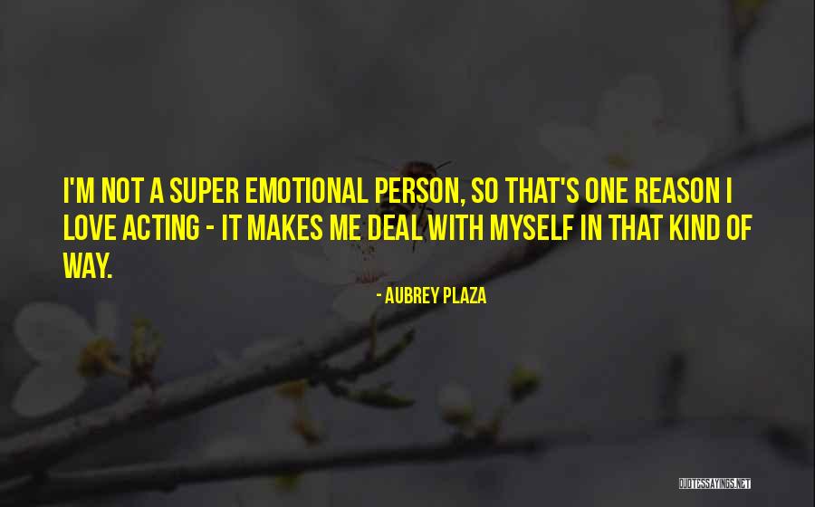 Plaza Quotes By Aubrey Plaza Plaza Quotes By Aubrey Plaza