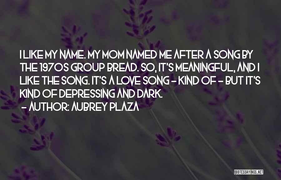 Plaza Quotes By Aubrey Plaza