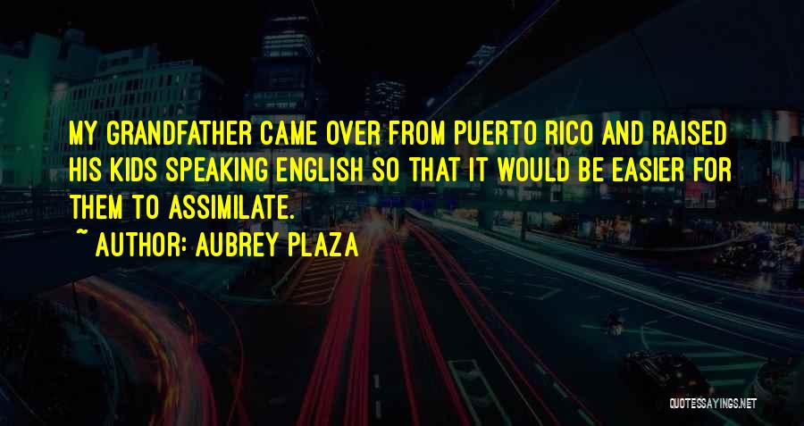 Plaza Quotes By Aubrey Plaza