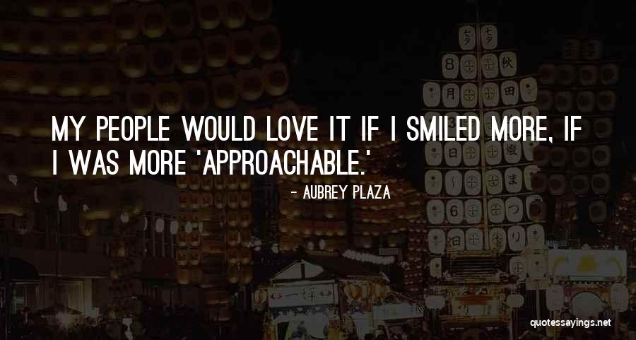Plaza Quotes By Aubrey Plaza Plaza Quotes By Aubrey Plaza