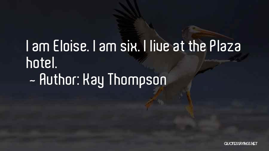 Plaza Quotes By Kay Thompson