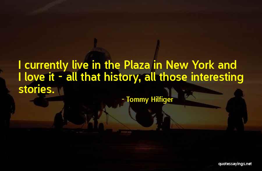 Plaza Quotes By Tommy Hilfiger