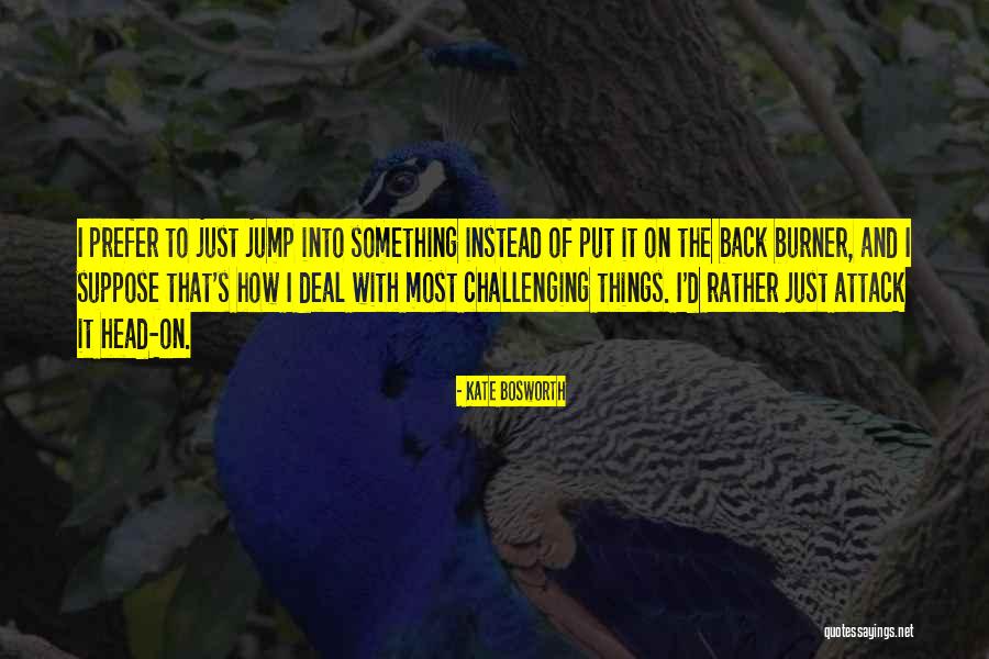 Plazza Ag Quotes By Kate Bosworth Plazza Ag Quotes By Kate Bosworth