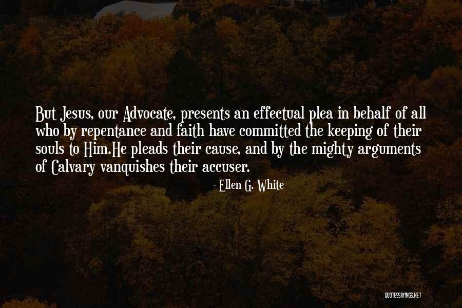 Plea For Forgiveness Quotes By Ellen G. White Plea For Forgiveness Quotes By Ellen G. White