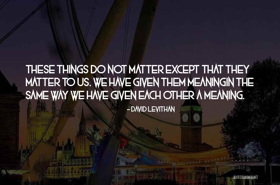 Pleachet Quotes By David Levithan Pleachet Quotes By David Levithan