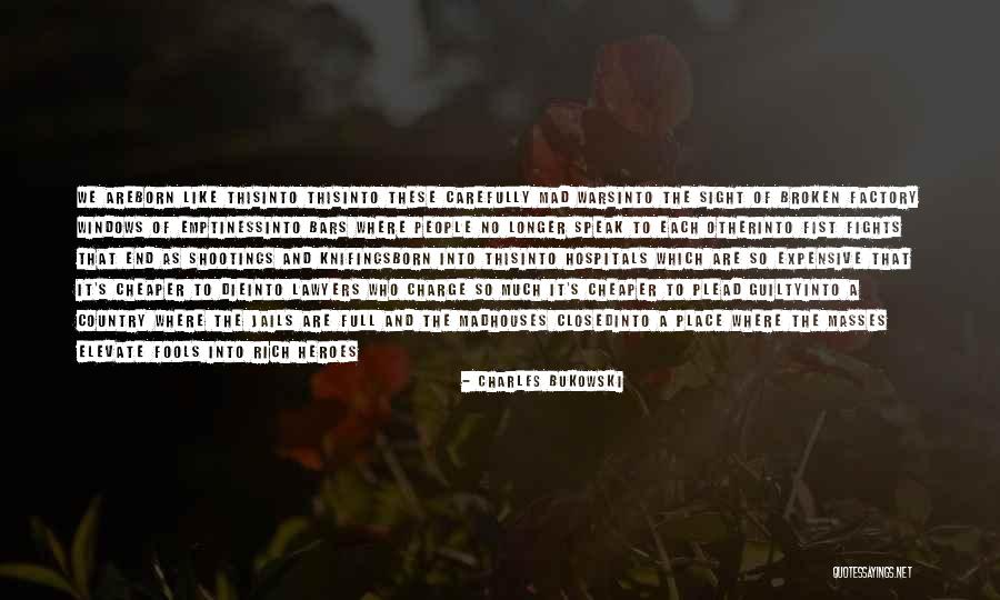 Plead Guilty Quotes By Charles Bukowski Plead Guilty Quotes By Charles Bukowski