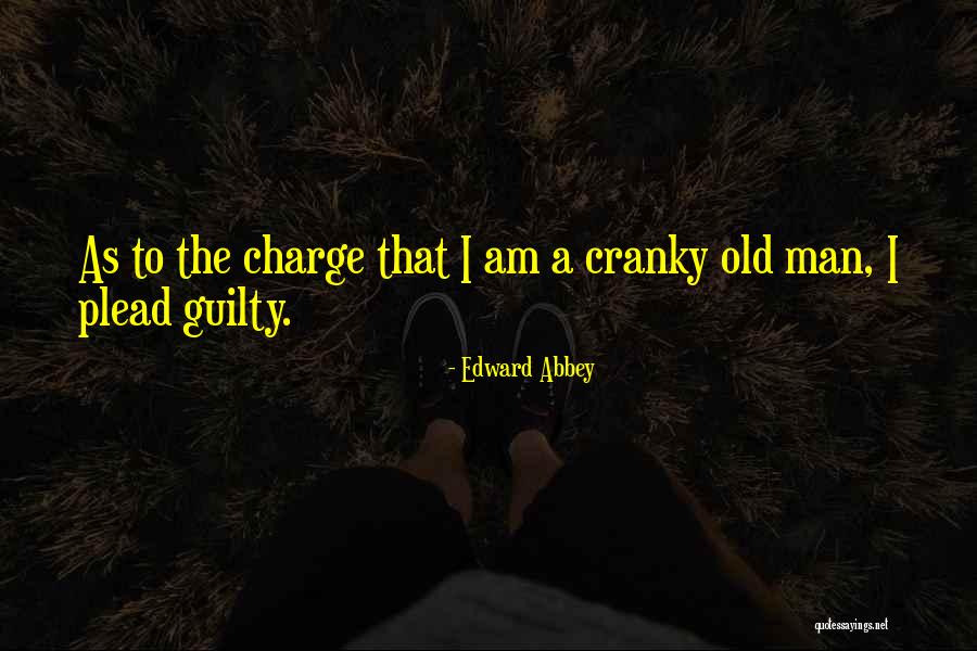 Plead Guilty Quotes By Edward Abbey Plead Guilty Quotes By Edward Abbey