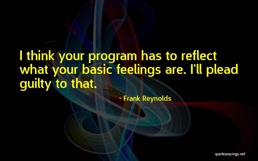 Plead Guilty Quotes By Frank Reynolds Plead Guilty Quotes By Frank Reynolds