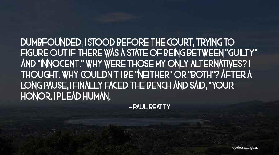 Plead Guilty Quotes By Paul Beatty Plead Guilty Quotes By Paul Beatty