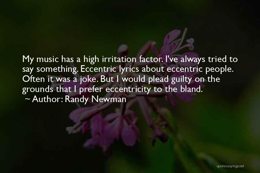 Plead Guilty Quotes By Randy Newman