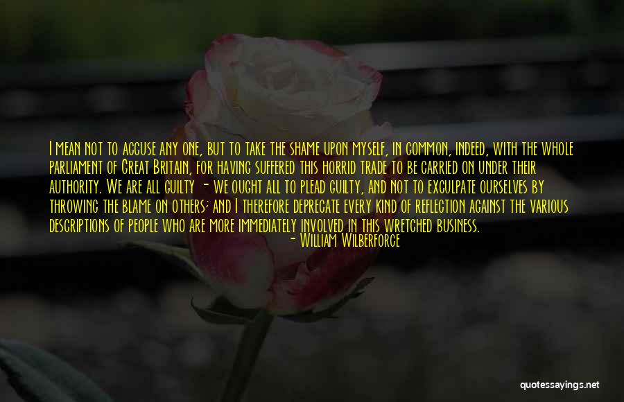 Plead Guilty Quotes By William Wilberforce Plead Guilty Quotes By William Wilberforce