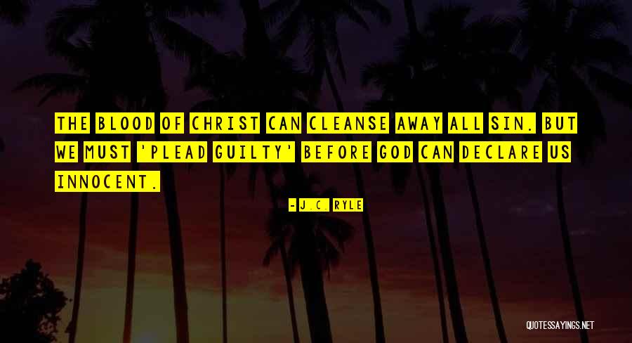 Plead The Blood Quotes By J.C. Ryle Plead The Blood Quotes By J.C. Ryle